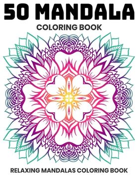 portada 50 Mandala Coloring Book: Relaxing Mandalas Coloring Book: Stress Relieving Mandala Designs (en Inglés)