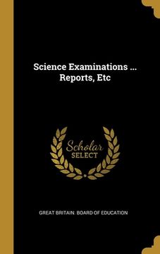 portada Science Examinations ... Reports, Etc (en Inglés)