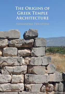 portada The Origins of Greek Temple Architecture (in English)