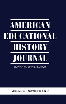 portada American Educational History Journal Vol.43 No.1&2 2016 (HC) (en Inglés)