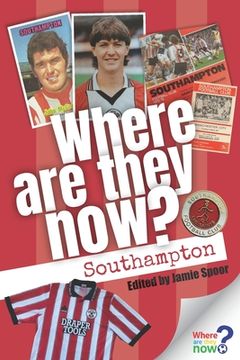 portada Where Are They Now? Southampton FC (en Inglés)