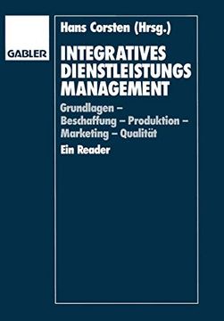 portada Integratives Dienstleistungsmanagement: Grundlagen ― Beschaffung ― Produktion ― Marketing ― Qualität ein Reader (en Alemán)