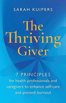 portada Thriving Giver: 7 Principles for Caring Professionals to Reduce Stress, Prevent Burnout and Replenish Energy (in English)