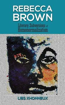 portada Rebecca Brown: Literary Subversions of Homonormalization 