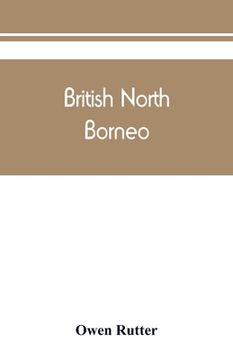 portada British North Borneo: an account of its history, resources, and native tribes (in English)