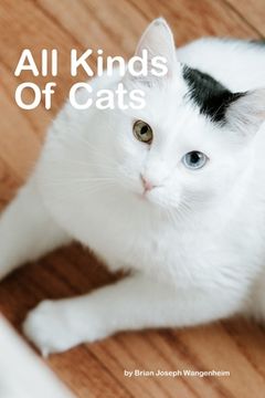 portada All Kinds Of Cats: beautiful pictures of cats (en Inglés)