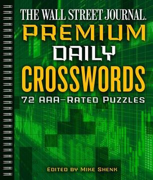 portada The Wall Street Journal Premium Daily Crosswords: 72 Aaa-Rated Puzzles Volume 3 (en Inglés)