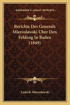 portada Berichte Des Generals Mieroslawski Uber Den Feldzug In Baden (1849) (in German)