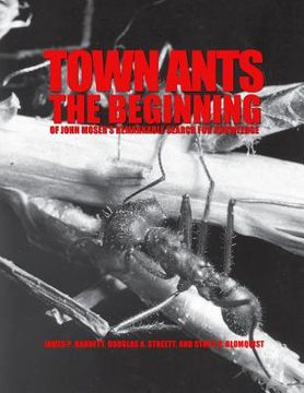 portada Town Ants: The Beginning of John Moser's Remarkable Search for Knowledge (en Inglés)