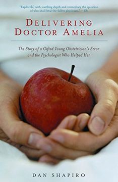 portada Delivering Doctor Amelia: The Story of a Gifted Young Obstetrician's Error and the Psychologist who Helped her (Vintage) (en Inglés)