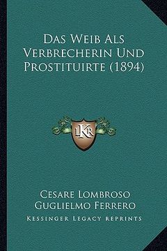 portada Das Weib Als Verbrecherin Und Prostituirte (1894) (en Alemán)