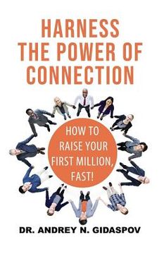 portada Harness the Power of Connection: Raise Your First Million, Fast! (en Inglés)