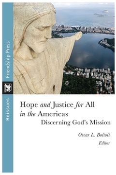 Hope and Justice for All in the Americas: Discerning God's Mission (en Inglés)