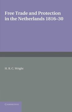 portada Free Trade and Protection in the Netherlands 1816 30: A Study of the First Benelux (en Inglés)