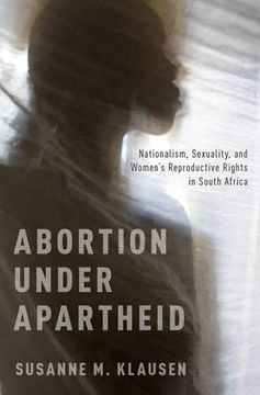 portada Abortion Under Apartheid: Nationalism, Sexuality, and Women'S Reproductive Rights in South Africa (Uk) (en Inglés)