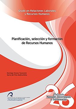 portada Planificación, selección y formación de Recursos Humanos (Manuales Universitarios de Teleformación: Grado en Relaciones Laborales y Recursos Humanos)