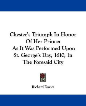 portada chester's triumph in honor of her prince: as it was performed upon st. george's day, 1610, in the foresaid city (in English)