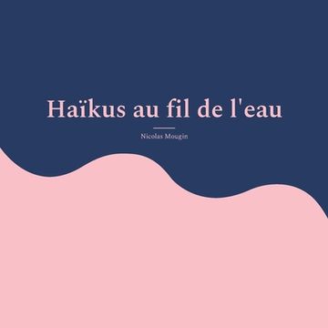 portada Haïkus au fil de l'eau (in French)
