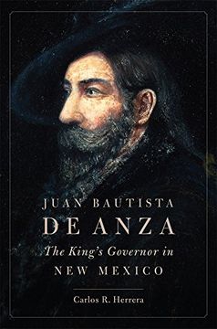 portada Juan Bautista de Anza: The King's Governor in new Mexico (en Inglés)