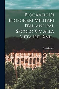 portada Biografie di Ingegneri Militari Italiani dal Secolo xiv Alla Metà del Xvii. (en Italiano)