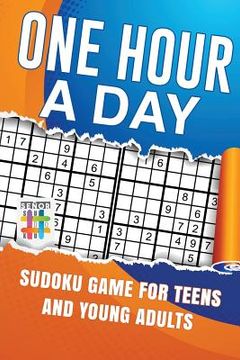 portada One Hour a Day Sudoku Game for Teens and Young Adults (en Inglés)