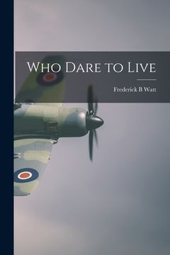 portada Who Dare to Live (en Inglés)