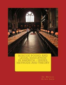 portada Roscoe Pound and Legal Education in America - Issues, Methods and Theory (en Inglés)
