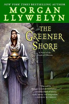 portada The Greener Shore: A Novel of the Druids of Hibernia (in English)
