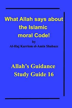 portada What Allah Says About the Islamic Moral Code! (en Inglés)