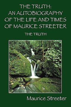 portada the truth: an autobiography of the life and times of maurice streeter (en Inglés)