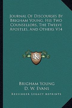 portada journal of discourses by brigham young, his two counsellors, the twelve apostles, and others v14 (en Inglés)