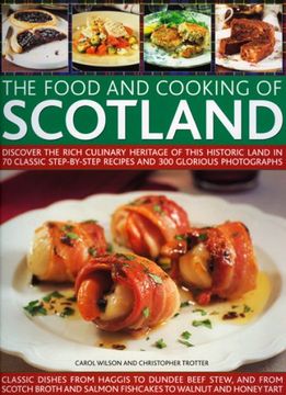 portada Food and Cooking of Scotland: Discover the Rich Culinary Heritage of This Historic Land in Over 70 Classic Step-By-Step Recipes and 300 Glorious Photographs (in English)