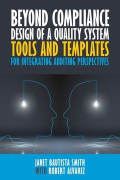 portada Beyond Compliance Design of a Quality System: Tools and Templates for Integrating Auditing Perspectives (en Inglés)