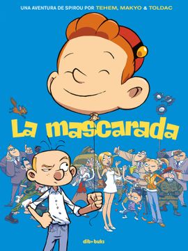 portada La Mascarada: Una Aventura de Spirou por Tehem, Makyo y Toldac