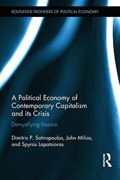 portada A Political Economy of Contemporary Capitalism and its Crisis: Demystifying Finance (Routledge Frontiers of Political Economy) (en Inglés)