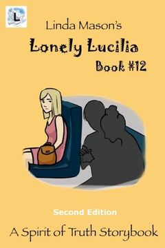 portada Lonely Lucilla Second Edition: Book # 12 (en Inglés)