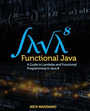 portada Functional Java: A Guide to Lambdas and Functional Programming in Java 8 (en Inglés)