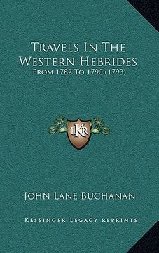 portada travels in the western hebrides: from 1782 to 1790 (1793) (en Inglés)