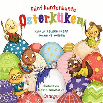 portada Fünf Kunterbunte Osterküken: Lustiges Pappbilderbuch mit Vielen Kleinen Details zum Entdecken für Kinder ab 18 Monaten (en Alemán)