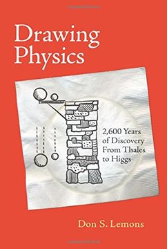 portada Drawing Physics: 2,600 Years of Discovery From Thales to Higgs (Mit Press) (en Inglés)