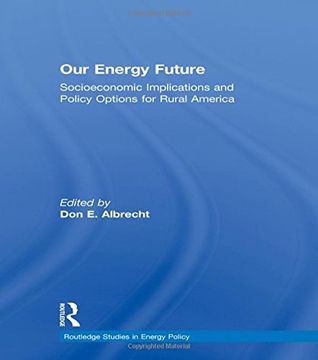 portada Our Energy Future: Socioeconomic Implications and Policy Options for Rural America (Routledge Studies in Energy Policy)