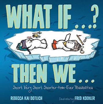 portada What if. Then we. Short, Very Short, Shorter-Than-Ever Possibilities (en Inglés)