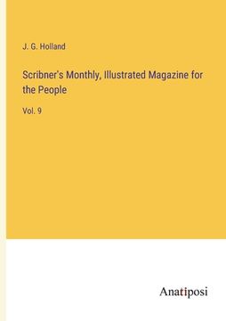 portada Scribner's Monthly, Illustrated Magazine for the People: Vol. 9 (in English)