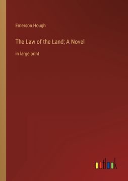 portada The Law of the Land; A Novel: in large print (en Inglés)