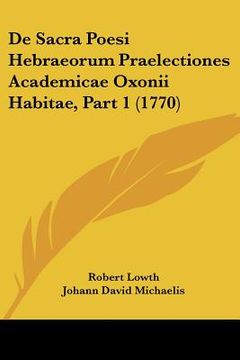 portada de sacra poesi hebraeorum praelectiones academicae oxonii habitae, part 1 (1770) (en Inglés)