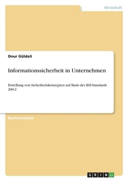 portada Informationssicherheit in Unternehmen: Erstellung von Sicherheitskonzepten auf Basis des BSI-Standards 200-2 (en Alemán)