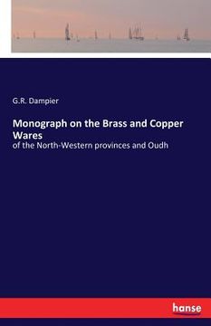 portada Monograph on the Brass and Copper Wares: of the North-Western provinces and Oudh (en Inglés)