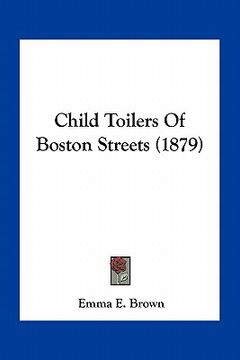 portada child toilers of boston streets (1879)
