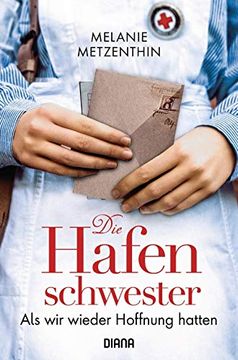 portada Die Hafenschwester - als wir Wieder Hoffnung Hatten: Roman (en Alemán)