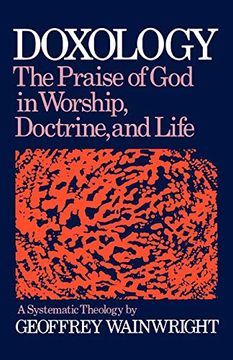 portada Doxology: The Praise of god in Worship, Doctrine and Life: A Systematic Theology (in English)